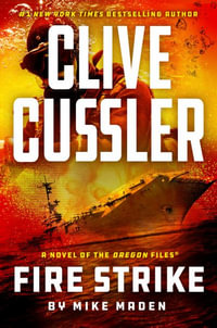 Clive Cussler Fire Strike : Oregon Files - Mike Maden