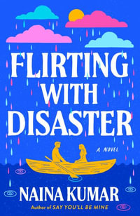 Flirting with Disaster - Naina Kumar