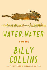 Water, Water : Poems - Billy Collins