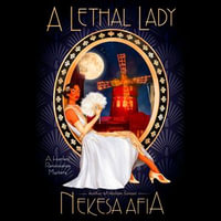 A Lethal Lady : A Harlem Renaissance Mystery : Book 3 - Shayna Small