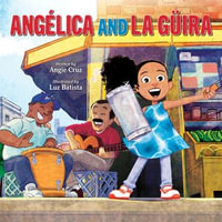 Angelica and la Guira - Angie Cruz
