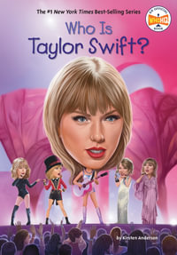 Who Is Taylor Swift? : Who Was? - Kirsten Anderson