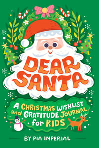 Dear Santa : A Christmas Wish List and Gratitude Journal for Kids - Pia Imperial