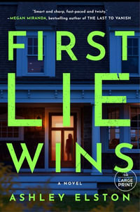 First Lie Wins : A Novel - Ashley Elston