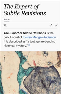 The Expert of Subtle Revisions : A Novel - Kirsten Menger-Anderson