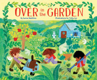 Over in the Garden - Janna Matthies