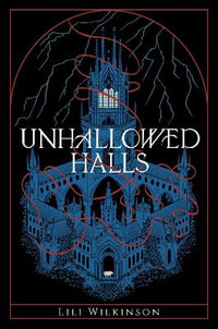 Unhallowed Halls - Lili Wilkinson