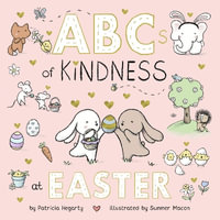 ABCs of Kindness at Easter : Books of Kindness - Patricia Hegarty