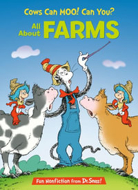 Cows Can Moo! Can You! All about Farms : Cat in the Hat's Learning Library - Bonnie Worth