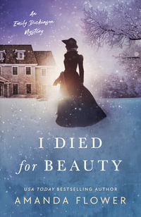 I Died for Beauty : An Emily Dickinson Mystery - Amanda Flower