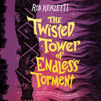 The Twisted Tower of Endless Torment #2 : The Horrible Bag Series : Book 2 - Jay Myers