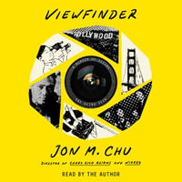 Viewfinder : A Memoir of Seeing and Being Seen - Jon M. Chu