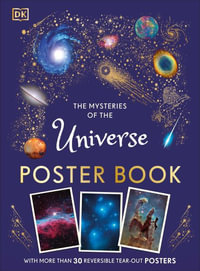 The Mysteries of the Universe Poster Book : DK Children's Anthologies - DK