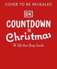 Countdown to Christmas : A Lift-The-Flap Book - DK