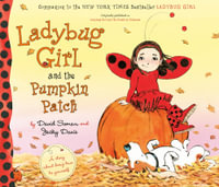 Ladybug Girl and the Pumpkin Patch : Ladybug Girl - Jacky Davis