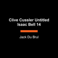 Clive Cussler the Heist : Isaac Bell Adventure - Jack Du Brul