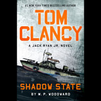 Tom Clancy Shadow State : Jack Ryan Jr. Novel - M. P. Woodward