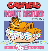 Garfield Donut Disturb : His 76th Book - Jim Davis