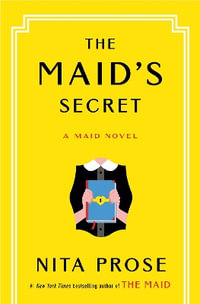 The Maid's Secret : A Maid Novel - Nita Prose