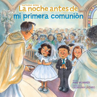 La noche antes de mi primera comunion (The Night Before My First Communion Spanish Edition) : The Night Before - Natasha Wing