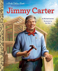 Jimmy Carter : A Little Golden Book Biography - Michael Joosten