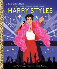 Mi Little Golden Book sobre Harry Styles (My Little Golden Book About Harry Styles Spanish Edition) : Little Golden Book Biography - Wendy Loggia