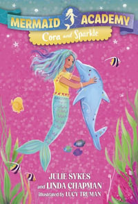 Mermaid Academy #2 : Cora and Sparkle - Julie Sykes