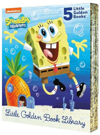 Spongebob Squarepants Little Golden Book Library (Spongebob Squarepants) : Mr. Fancypants!; Sponge in Space!, Top of the Class!; Where the Pirates Arrg - Various