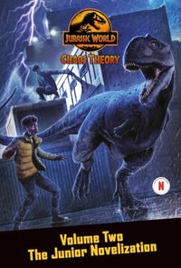 Chaos Theory : The Junior Novelization Jurassic World - Steve Behling