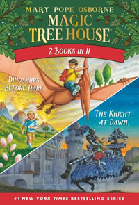 Magic Tree House 2-In-1 Bindup : Dinosaurs Before Dark/The Knight at Dawn - Mary Pope Osborne