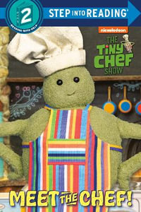 Meet the Chef! (the Tiny Chef Show) : Step Into Reading. Step 2 - Random House