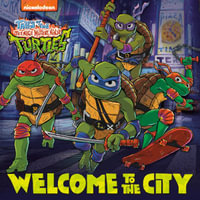 Welcome to the City (Tales of the Teenage Mutant Ninja Turtles) : Teenage Mutant Ninja Turtles - Matt Huntley