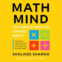 Math Mind : The Simple Path to Loving Math - Shalinee Sharma
