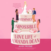 The Seemingly Impossible Love Life of Amanda Dean - Victoria Villarreal