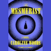 The Mesmerist : A Novel - Carlotta Brentan