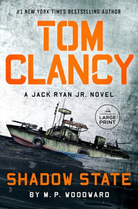 Tom Clancy Shadow State : Jack Ryan Jr. Novel - M. P. Woodward