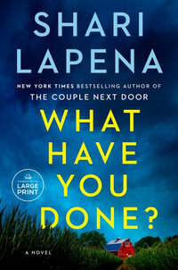 What Have You Done? - Shari Lapena