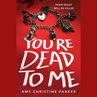 You're Dead to Me - Amy Christine Parker