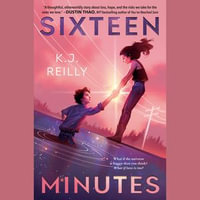Sixteen Minutes - K.J. Reilly