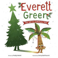 Everett Green : The Not-So-Christmas Tree - Freddy Wexler