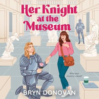 Her Knight at the Museum - Brittany Pressley