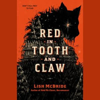 Red in Tooth and Claw - Lish McBride