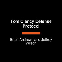 Tom Clancy Defense Protocol : Jack Ryan Novel - Brian Andrews