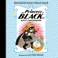 The Princess in Black and the Kitty Catastrophe : Princess in Black : Book 11 - Julia Whelan