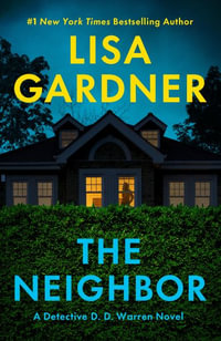 The Neighbor : A Detective D. D. Warren Novel - Lisa Gardner