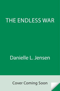 The Endless War : New York Times Bestselling Author of a Fate Inked in Blood - Danielle L. Jensen