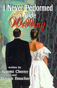 I Never Performed a Nude Wedding - Naomi Cherny