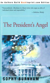 The President's Angel - Sophy Burnham