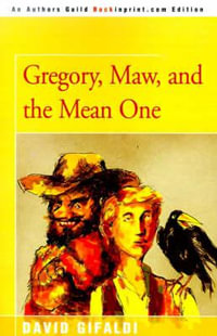 Gregory, Maw, and the Mean One - David Gifaldi