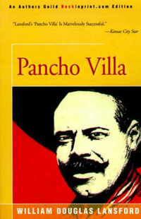 Pancho Villa - William Douglas Lansford